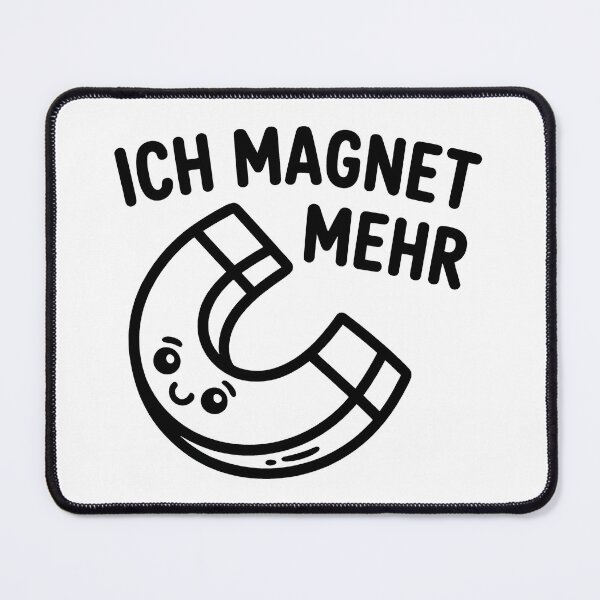 Item preview, Ich magnet mehr – lustiges Wortspiel Design designed and sold by LoFizzy.