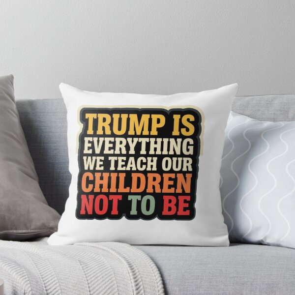 Item preview, Trump Is Everything We Teach Our Children Not To Be Anti Trump Parenting Satire Quote designed and sold by raedattia.