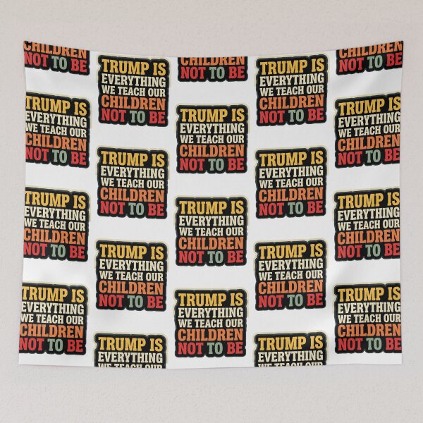 Item preview, Trump Is Everything We Teach Our Children Not To Be Anti Trump Parenting Satire Quote designed and sold by raedattia.