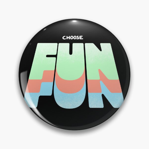 Item preview, "Choose Fun" Badge designed and sold by ShopCNTS.