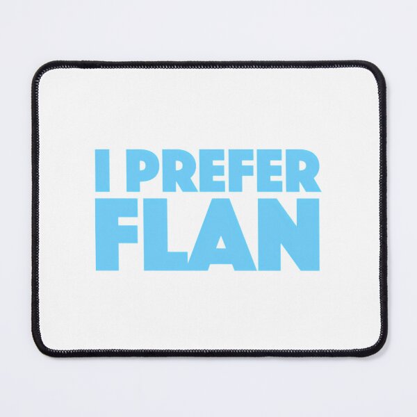Item preview, I Prefer Flan designed and sold by mittellerm-an.