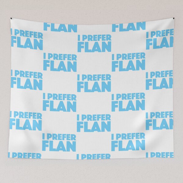 Item preview, I Prefer Flan designed and sold by mittellerm-an.