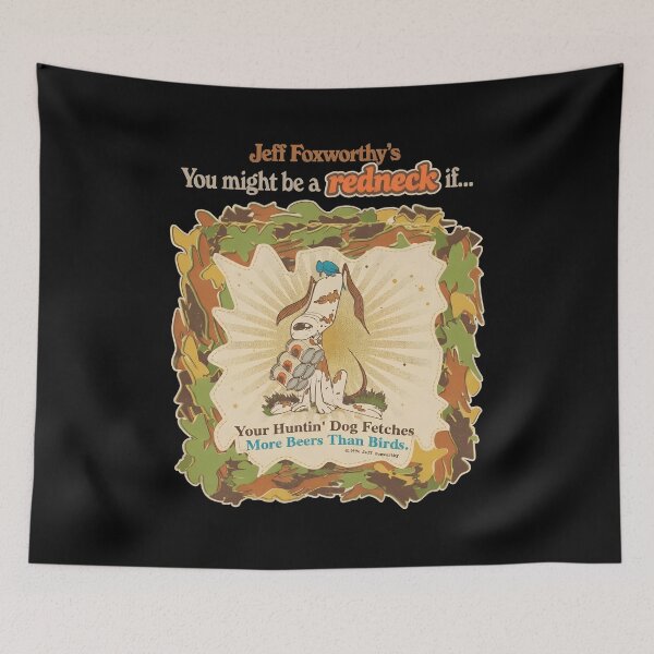 Item preview, Jeff Foxworthy Hunting Dog Beer Joke  designed and sold by Rubychultzdfgg.