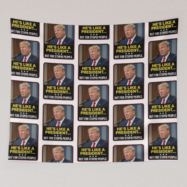 Item preview, He's Like A President But For Stupid People Anti Trump Sarcastic Political Humor Quote designed and sold by raedattia.