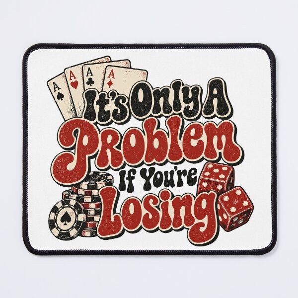 Item preview, It's Only A Problem If You're Losing designed and sold by J-Style-Design.