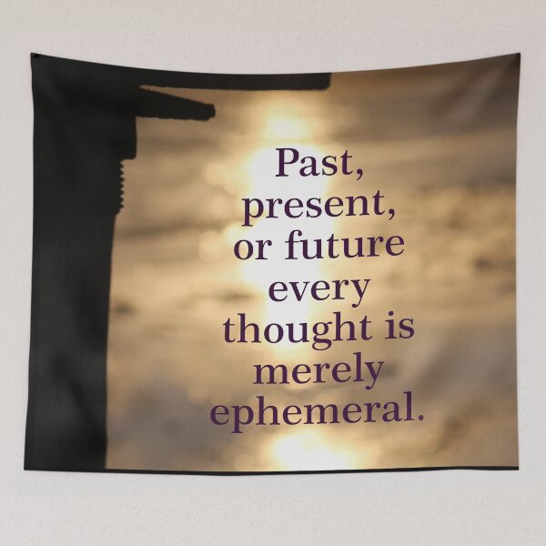 Item preview, Mindful Moments Ephemeral Thoughts Quote designed and sold by Eclipse-Whisper.