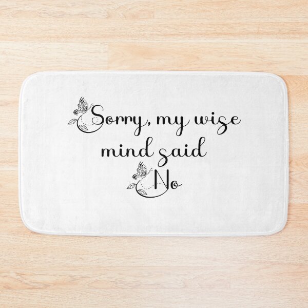 Item preview, Sorry my wise mind said no  designed and sold by belladesign7.