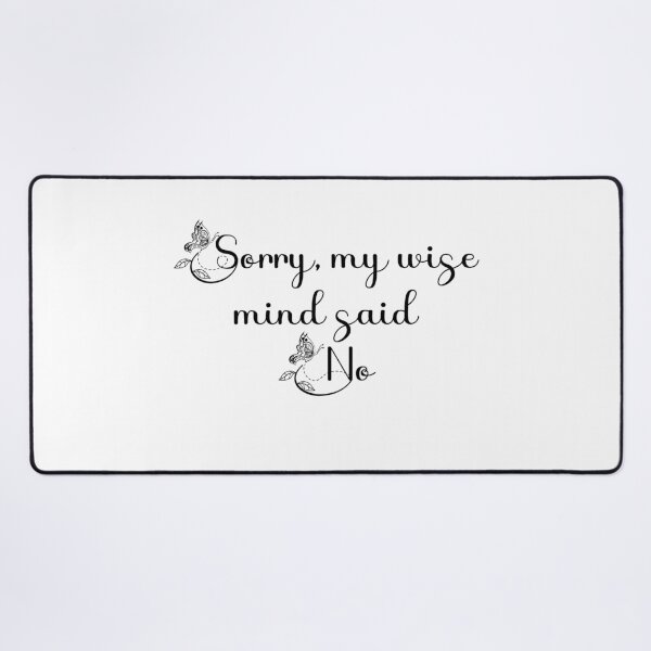 Item preview, Sorry my wise mind said no designed and sold by belladesign7.