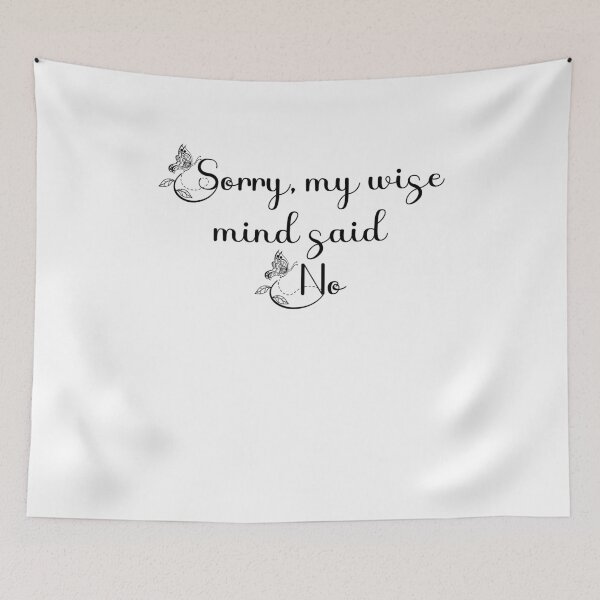 Item preview, Sorry my wise mind said no  designed and sold by belladesign7.