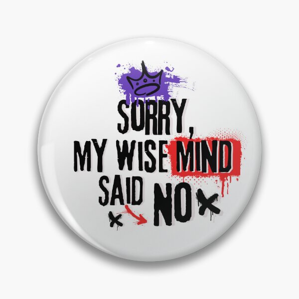 Item preview, Sorry my wise mind said no  designed and sold by belladesign7.