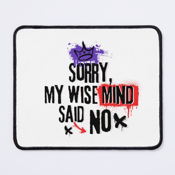 Item preview, Sorry my wise mind said no designed and sold by belladesign7.