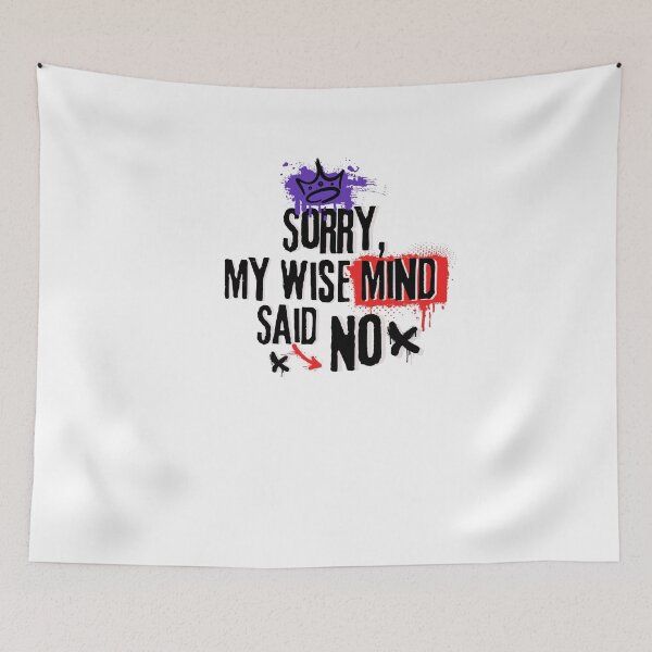 Item preview, Sorry my wise mind said no  designed and sold by belladesign7.