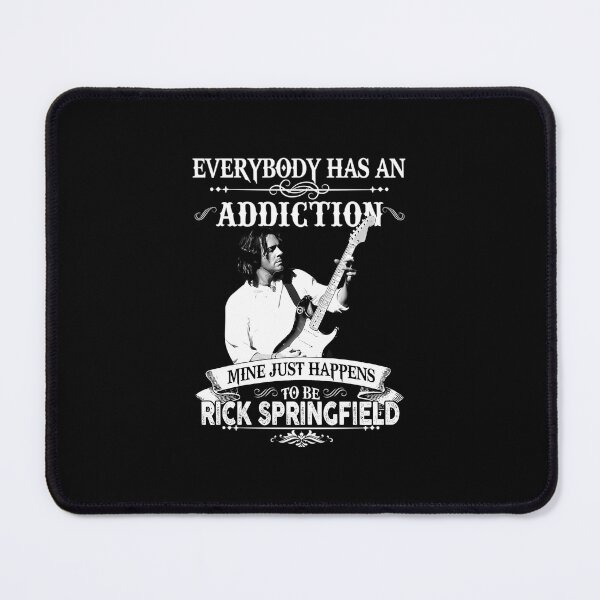 Item preview, Everybody Has An Addiction Mine Just Happens Rick Springfield Birthday Love designed and sold by ionut10T.