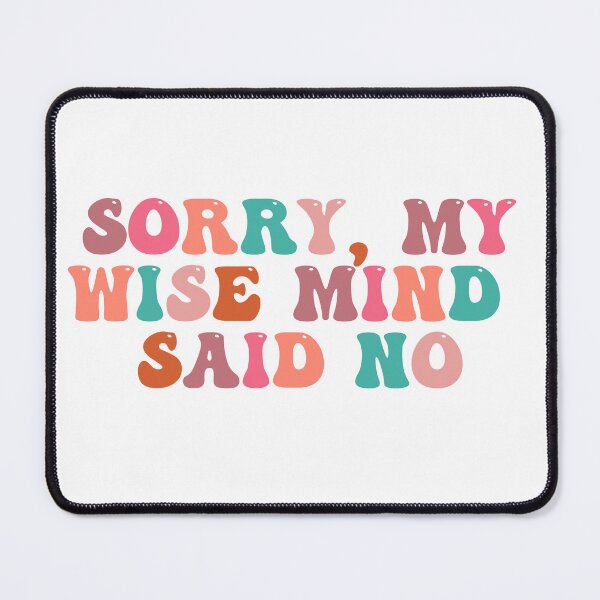 Item preview, Sorry my wise mind said no designed and sold by belladesign7.