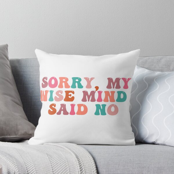 Item preview, Sorry my wise mind said no  designed and sold by belladesign7.