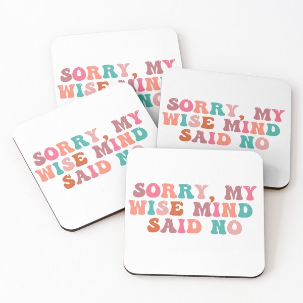 Item preview, Sorry my wise mind said no  designed and sold by belladesign7.