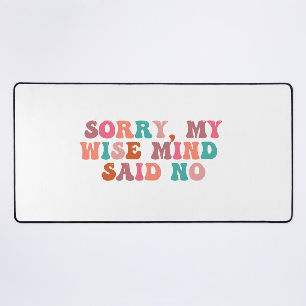 Item preview, Sorry my wise mind said no designed and sold by belladesign7.