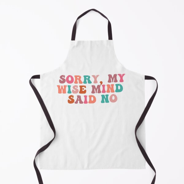 Item preview, Sorry my wise mind said no designed and sold by belladesign7.