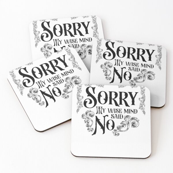 Item preview, Sorry my wise mind said no  designed and sold by belladesign7.