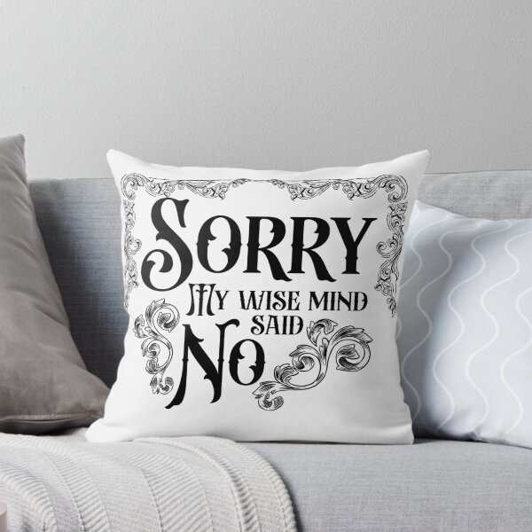 Item preview, Sorry my wise mind said no  designed and sold by belladesign7.