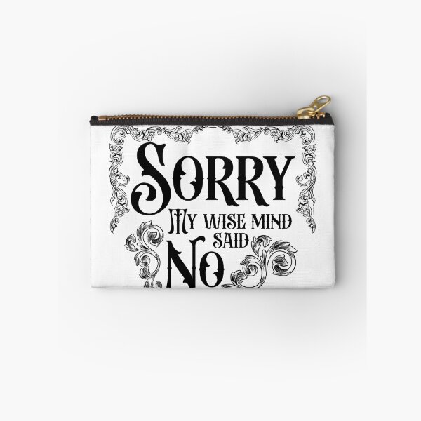 Item preview, Sorry my wise mind said no  designed and sold by belladesign7.