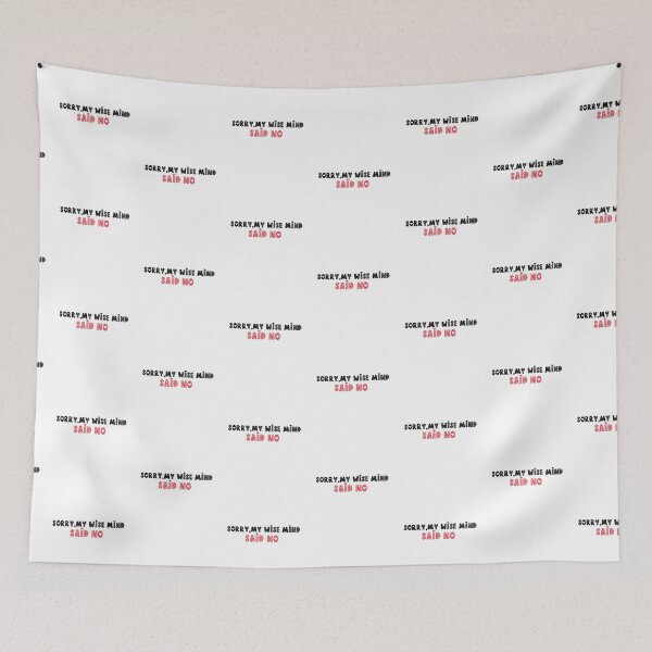 Item preview, Sorry my wise mind said no  designed and sold by belladesign7.