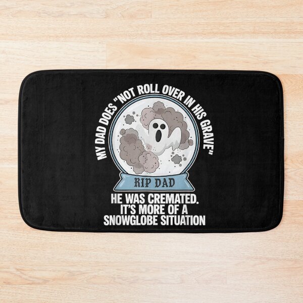 Item preview, Ghost RIP Dad My Dad Does Not Roll Over in Her Grave She designed and sold by SaboCollita.