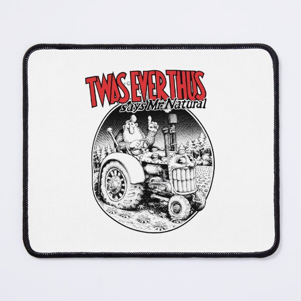 Item preview, Twas Ever Thus Says Mr Natural Tractor Art designed and sold by DIANELEMSTER.