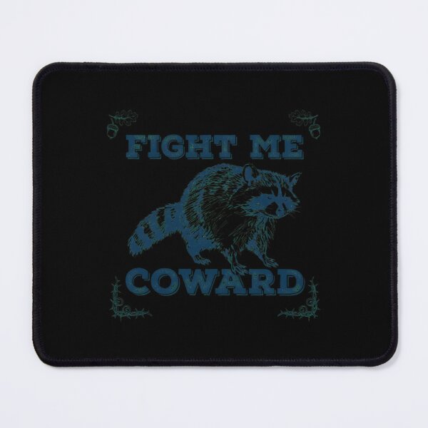 Item preview, Fight Me Coward Raccoon Animal Graphic designed and sold by CarmelReichert.