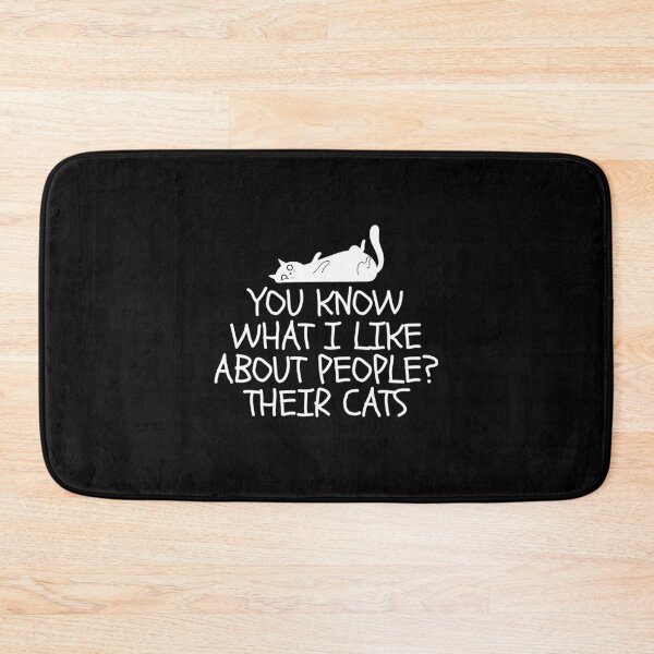 Item preview, You know what i like about people? their cats designed and sold by Dondonmart.