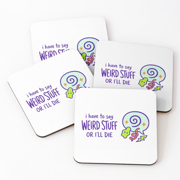 Item preview, I have to say weird stuff or I'll die - funny weird humor gift designed and sold by GagShots.