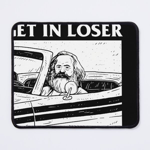 Item preview, Get In Loser We'Re Seizing The Means Of Production designed and sold by eyadxm.
