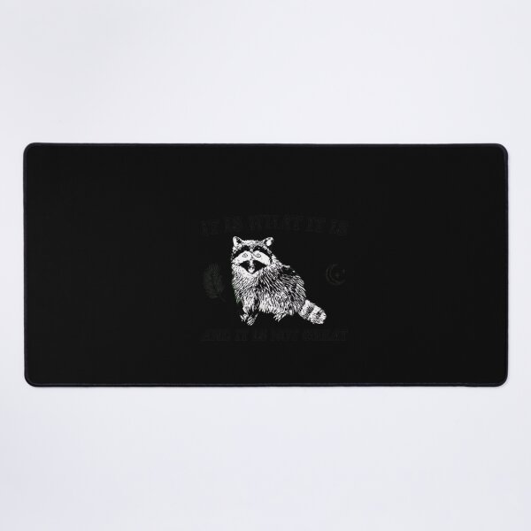 Item preview, It Is What It Is And Not Great Raccoon designed and sold by Oswmi16.