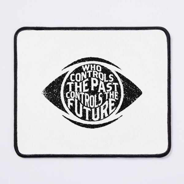 Item preview, 1984 Big Brother George Orwell Quote - Who Controls The Past Controls The Future designed and sold by ar-ioilki-ns.