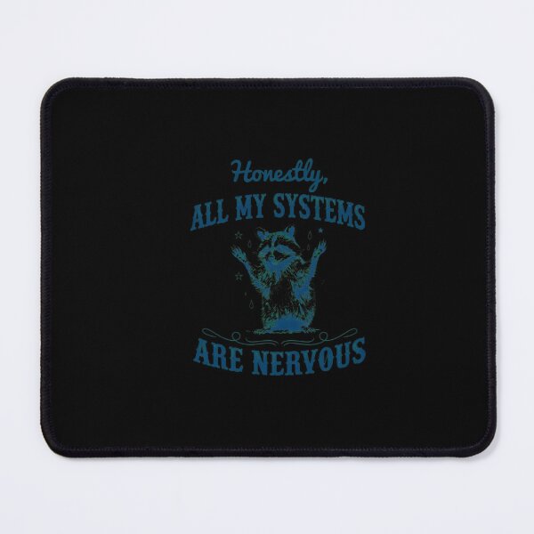 Item preview, Honestly All My Systems Are Nervous Raccoon designed and sold by Oswmi16.