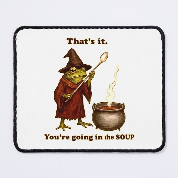 Item preview, Thats It. You'Re Going In My Soup. designed and sold by unikusa.
