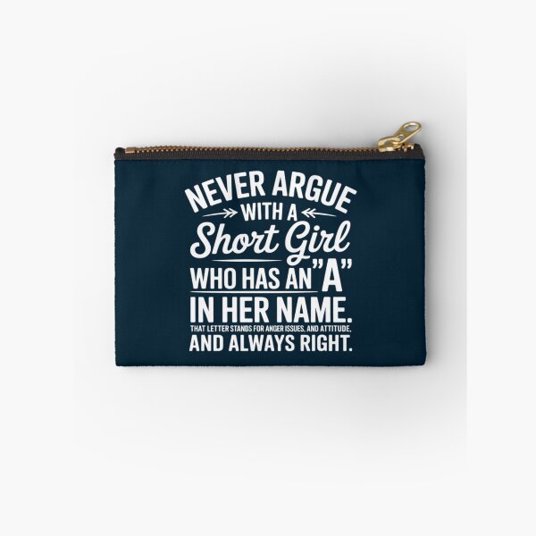 Item preview,  Never Argue With A Short Girl Who Has An A In Her Name That designed and sold by unikusa.