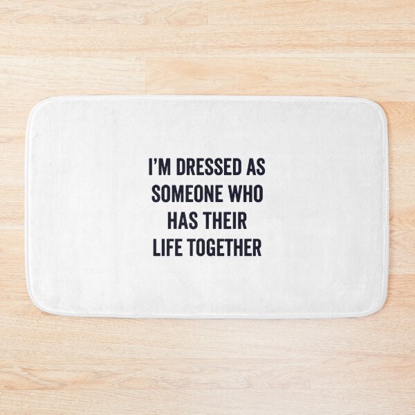 Item preview, I'm Dressed as Someone Who Has Their Life Together, Funny Halloween designed and sold by CloudyPress.