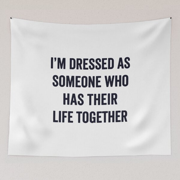 Item preview, I'm Dressed as Someone Who Has Their Life Together, Funny Halloween designed and sold by CloudyPress.