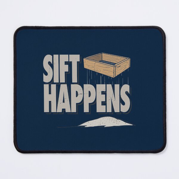 Item preview, Archaeology Sift Happens Pun - Funny Archaeologist Gift Ideas designed and sold by unikusa.