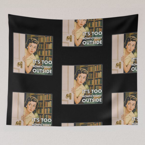 Item preview, It's Too Nonfictiony Outside designed and sold by tellia-kallisto.