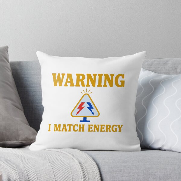 Item preview, Warning I match energy - funny sarcastic attitude designed and sold by GagShots.