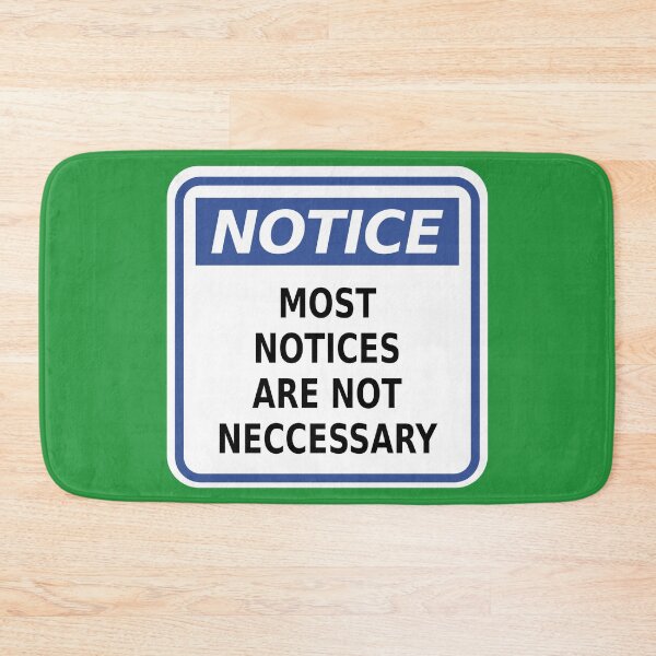 Item preview, Notice: Most Notices Are Not Necessary designed and sold by Karate Octopus.