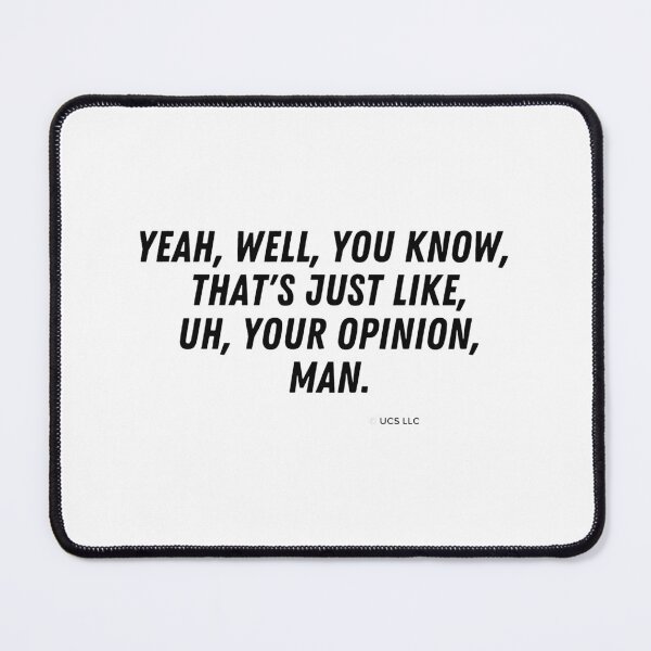 Item preview, Yeah Well You Know That's Just Like Your Opinion Man Funny Quote Design designed and sold by fab image.