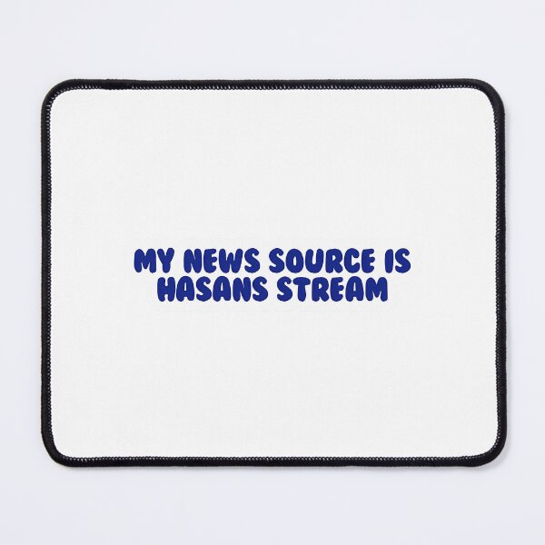 Item preview, My News Source Is Hasan Hasan Piker Hasanabi Twitch Sticker designed and sold by ariyaindley.