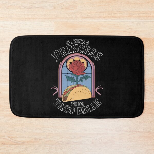 Item preview, If I Were A Princess I'd Be Taco Belle designed and sold by Greatstfgreen.