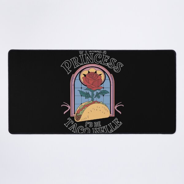 Item preview, If I Were A Princess I'd Be Taco Belle designed and sold by Greatstfgreen.