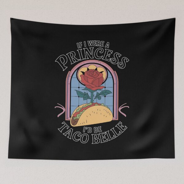Item preview, If I Were A Princess I'd Be Taco Belle designed and sold by Greatstfgreen.