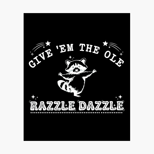 Item preview, Give Em The Ole Razzle Dazzle Raccoon designed and sold by Oswmi16.