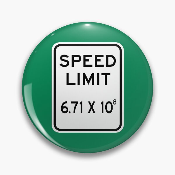 Item preview, Speed Limit Light Speed 6.71 X 10^8 Sign designed and sold by Karate Octopus.